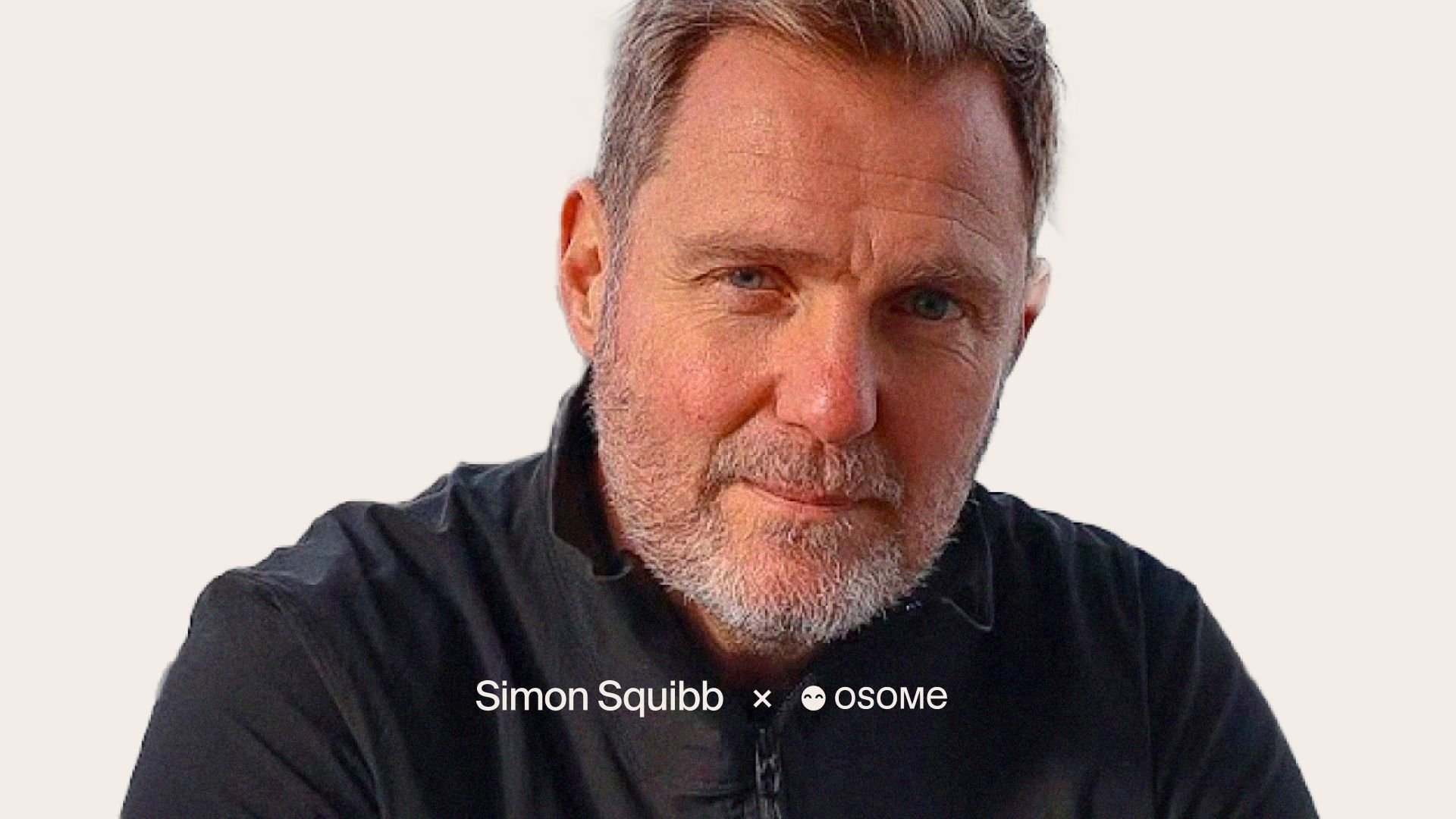 Osome Partners With UK’s Entrepreneur Guru, Simon Squibb