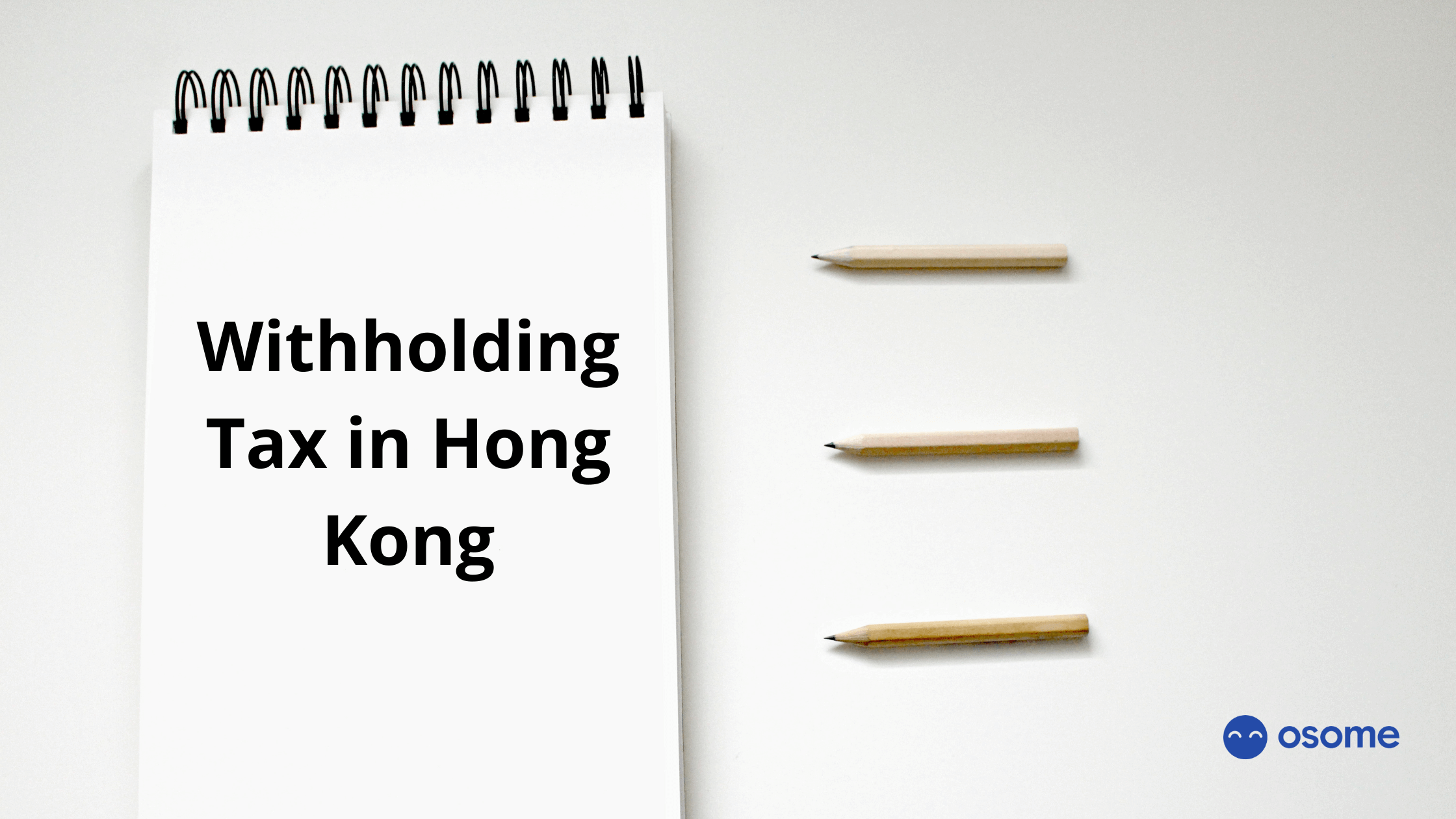 All You Need to Know About Withholding Tax in Hong Kong