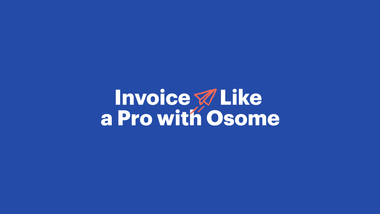 Effortless Invoicing With Osome Invoices
