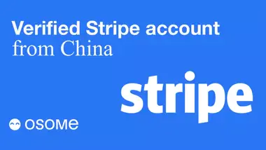 Expand Your Business Reach: How to Open a Stripe Account in China