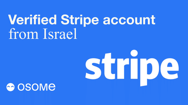 How to Open a Stripe Account in Israel: A Guide to Using Osome for UK Incorporation
