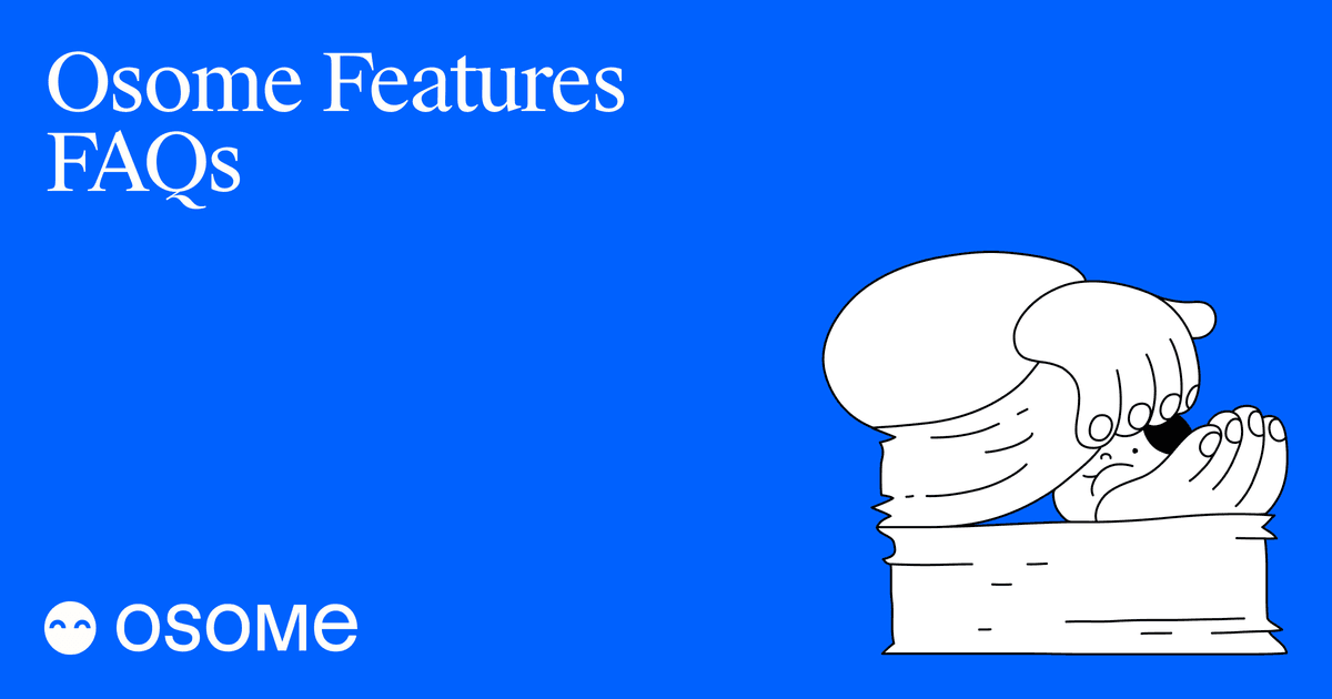 Hong Kong Osome Features FAQs - Osome