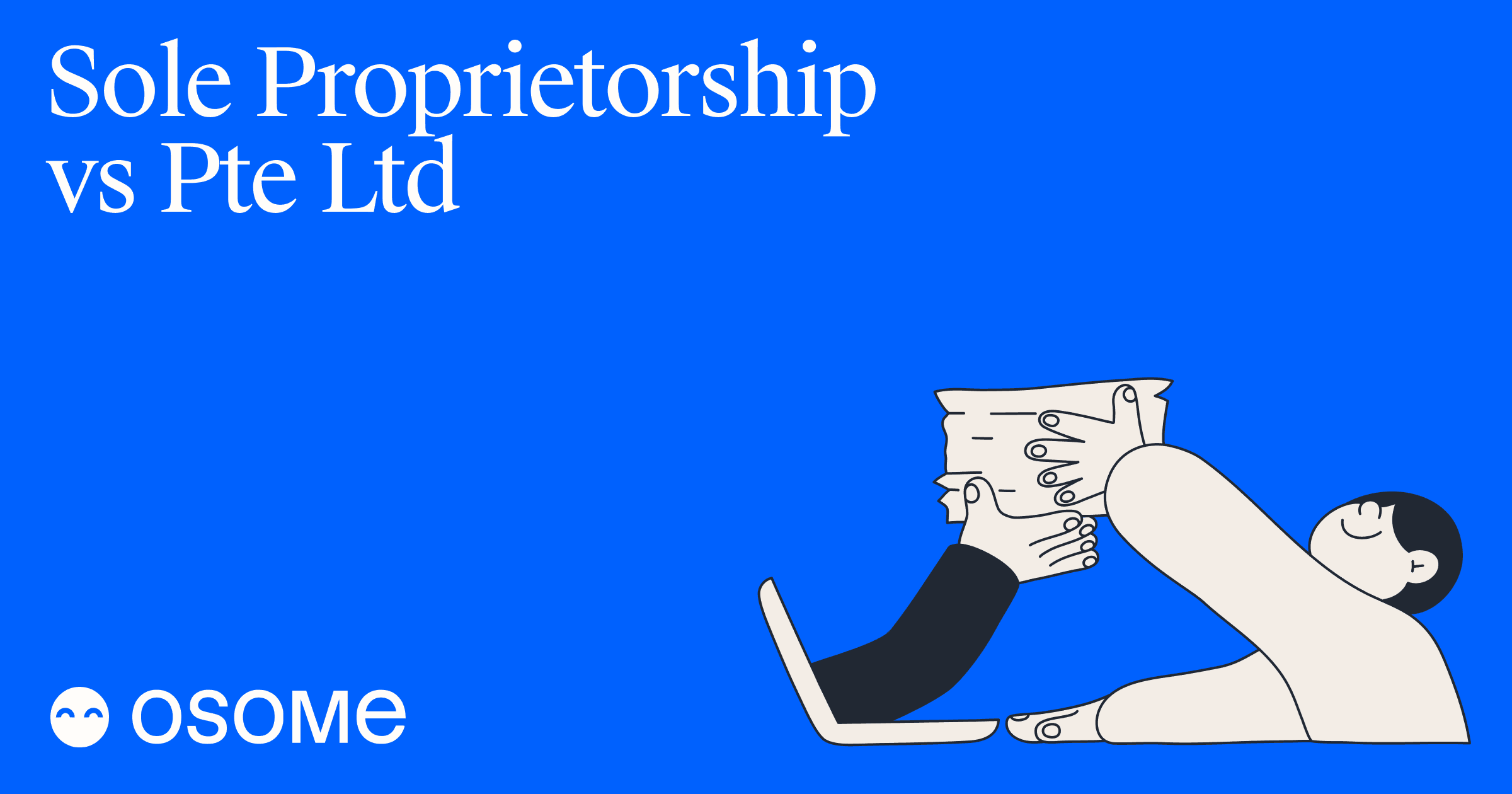Sole Proprietorship vs. Pte Ltd: Choosing the Right Structure