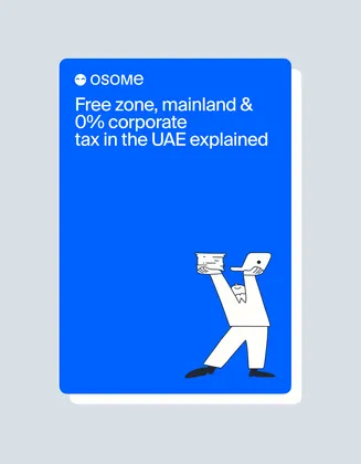 Free Zone, Mainland & 0% Corporate Tax in the UAE Explained