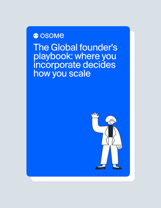 The Global Founder's Playbook: Where You Incorporate Decides How You Scale 