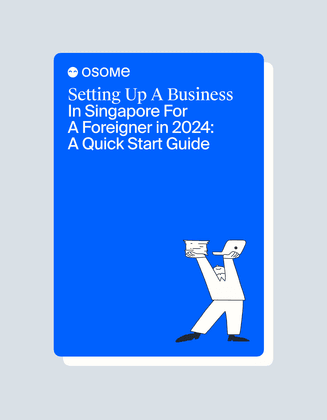 Setting Up A Business In Singapore For A Foreigner in 2024