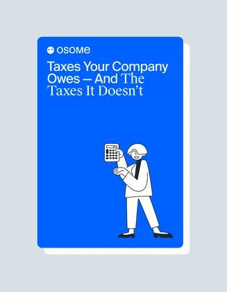 Taxes Your Company Owes — And The Taxes It Doesn't
