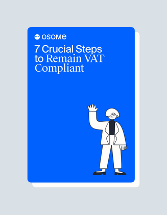 7 Crucial Steps to Remain VAT Compliant