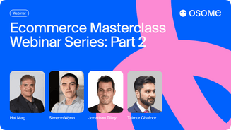 Ecommerce Masterclass Webinar Series: Part 2